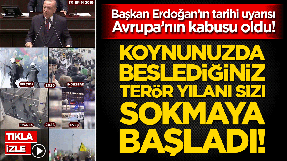 Başkan Erdoğan’ın tarihi uyarısı Avrupa’nın kabusu oldu! Koynunuzda beslediğiniz terör yılanı sizi sokmaya başladı!