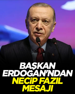 Başkan Erdoğan'ndan Necip Fazıl mesajı