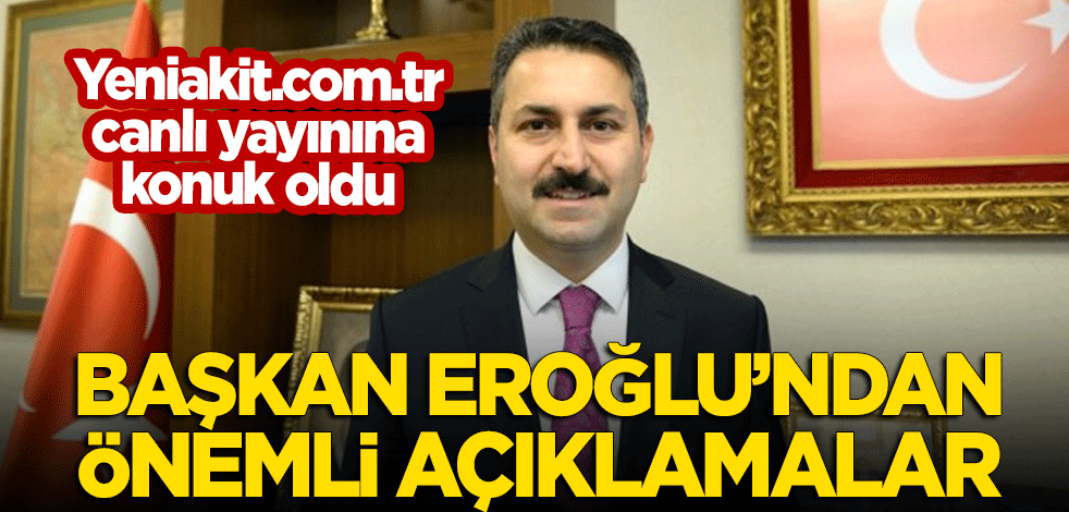 Başkan Eroğlu'ndan canlı yayında önemli açıklamalar
