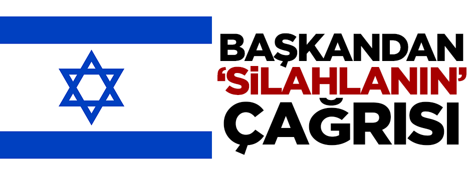 Başkan Yahudileri silahlanmaya çağırdı