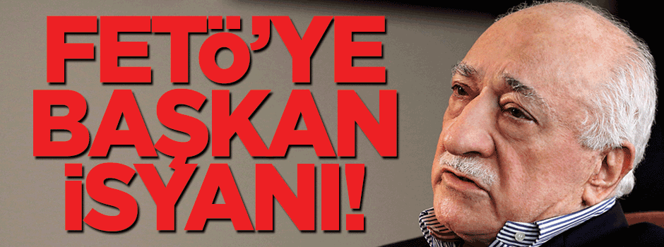 Başkan’dan FETÖ’ye isyan