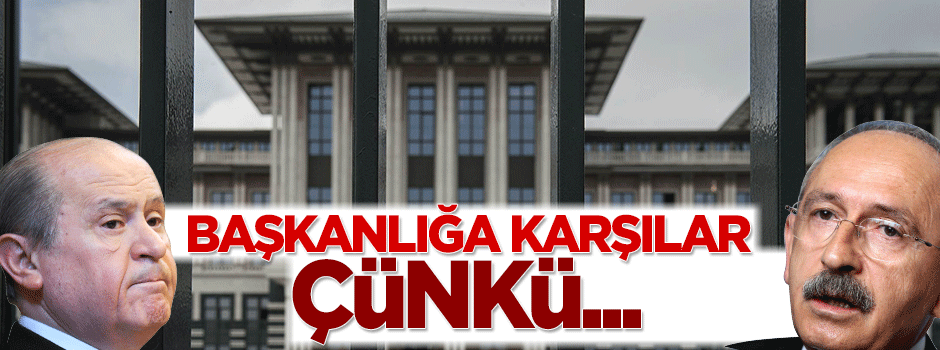 Başkanlığa karşılar çünkü KAZANAMAYACAKLAR