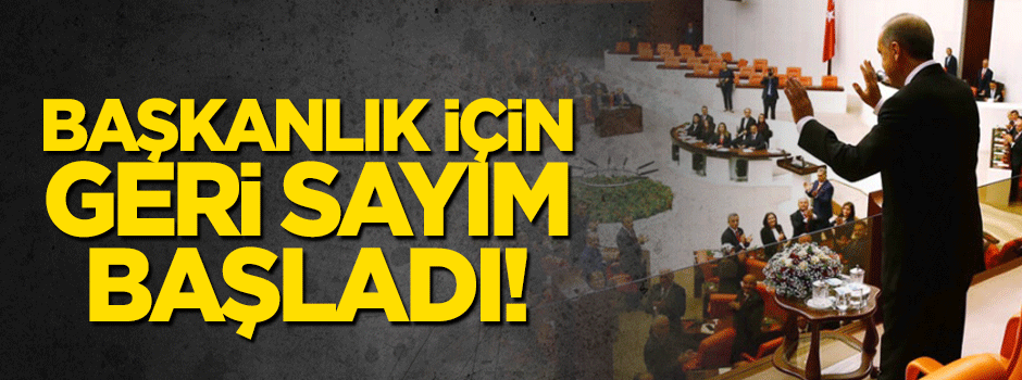 Başkanlık geri sayım başladı!