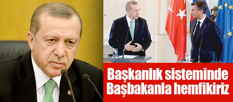 Başkanlık sisteminde Başbakanla hemfikiriz