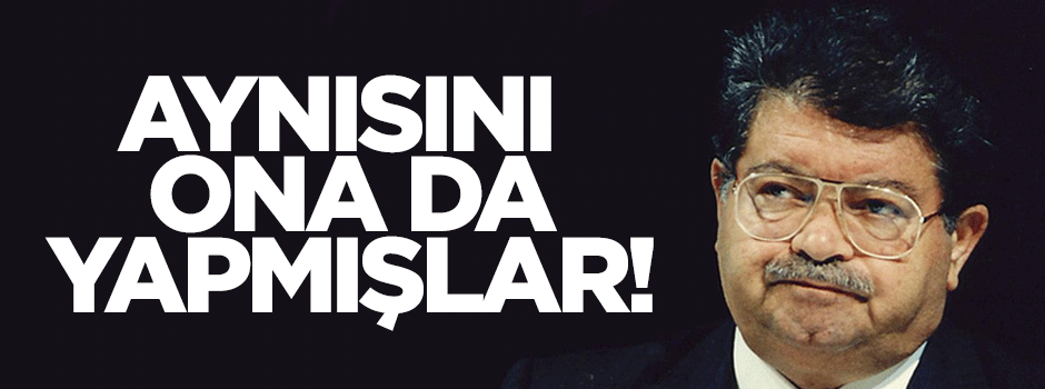 Başkanlık sistemini isteyen Özal'a da aynısını yapmışlar!