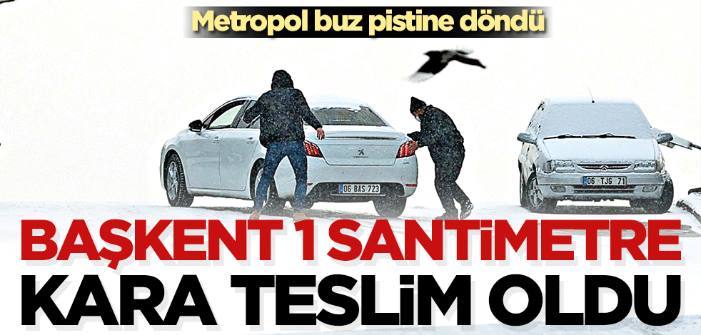 Başkent 1 santimetre kara teslim oldu