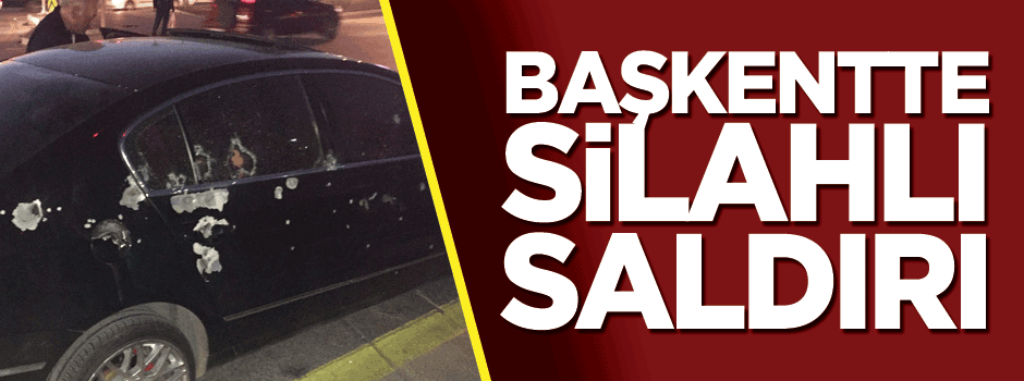 Başkent’te silahlı saldırı: 1 ölü, 2 yaralı