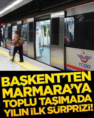 Başkent’ten Marmara’ya toplu taşımada yılın ilk sürprizi!