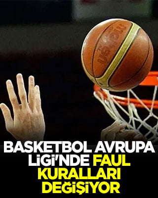 Basketbol Avrupa Ligi'nde faul kuralları değişiyor