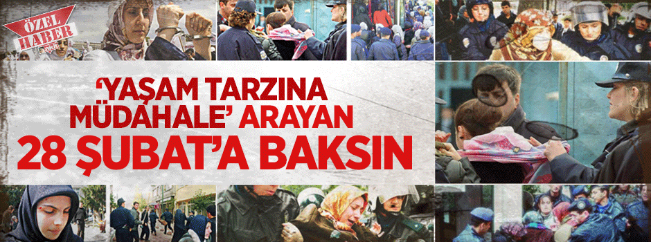 Baskı arayan 28 Şubat’a baksın