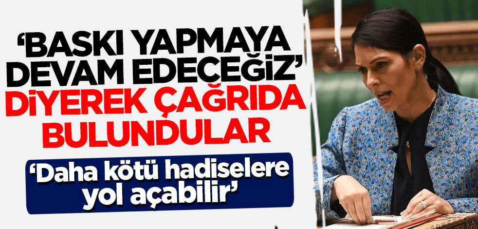'Baskı yapmaya devam edeceğiz' diyerek çağrıda bulundular: Daha kötü hadiselere yol açabilir