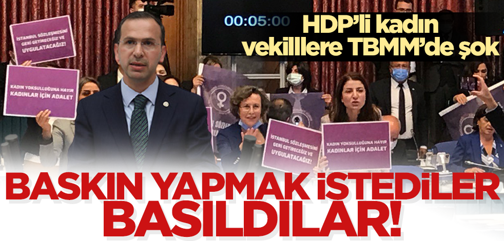 Baskın yapmak istediler, basıldılar! HDP'lilere TBMM'de şok!
