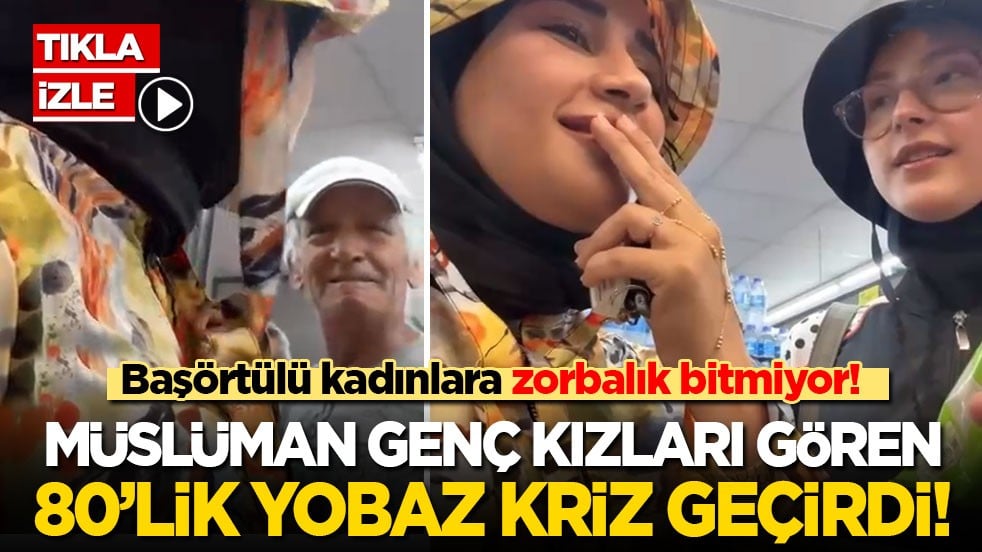 Başörtülü kadınlara zorbalık bitmiyor! Müslüman genç kızları gören 80’lik yobaz kriz geçirdi