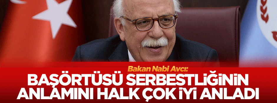 'Başörtüsü serbestliğinin anlamını halk çok iyi anladı'