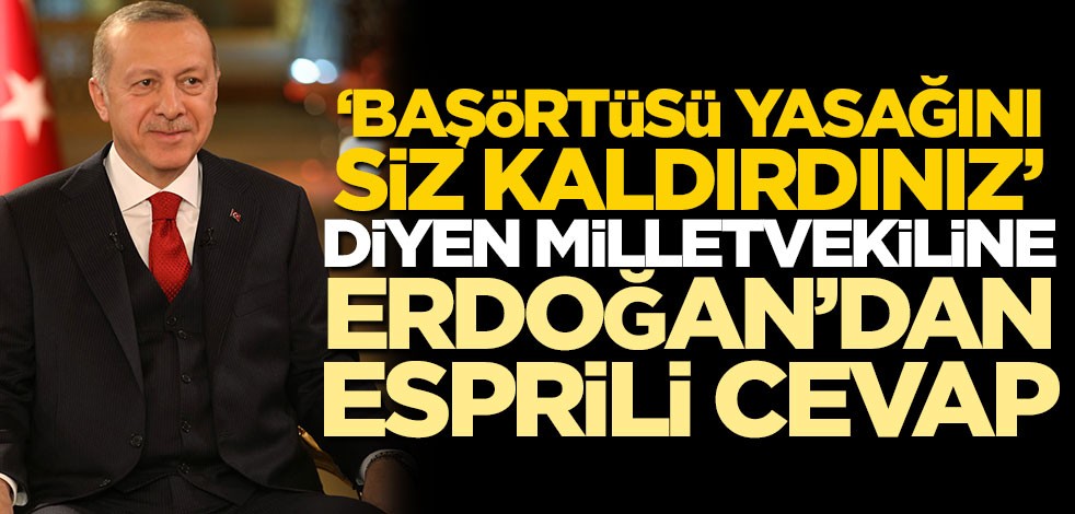 ‘Başörtüsü yasağını siz kaldırdınız’ diyen milletvekiline Erdoğan’dan esprili cevap