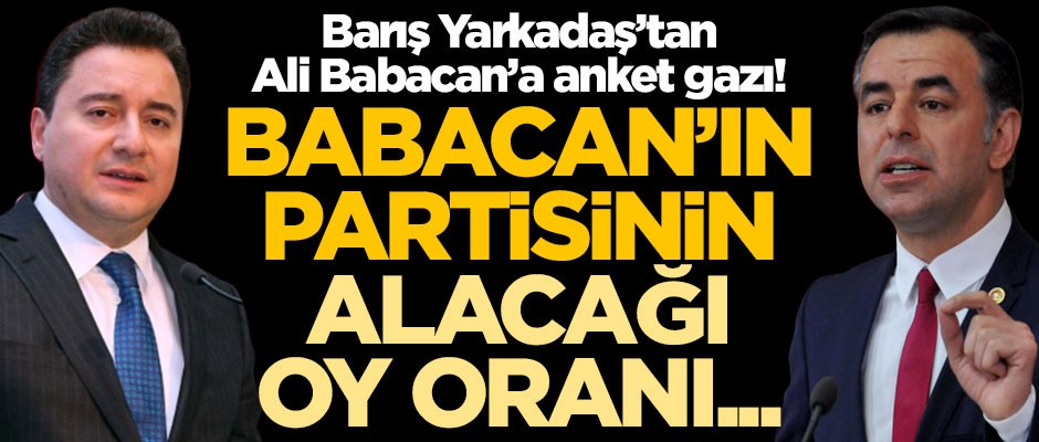 Başörtüsüne saldıran Barış Yarkadaş'tan Ali Babacan'a anket gazı! Babacan'ın partisinin alacağı oy oranı...