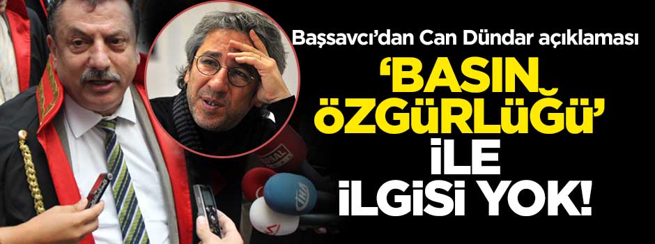 Başsavcı'dan Can Dündar açıklaması