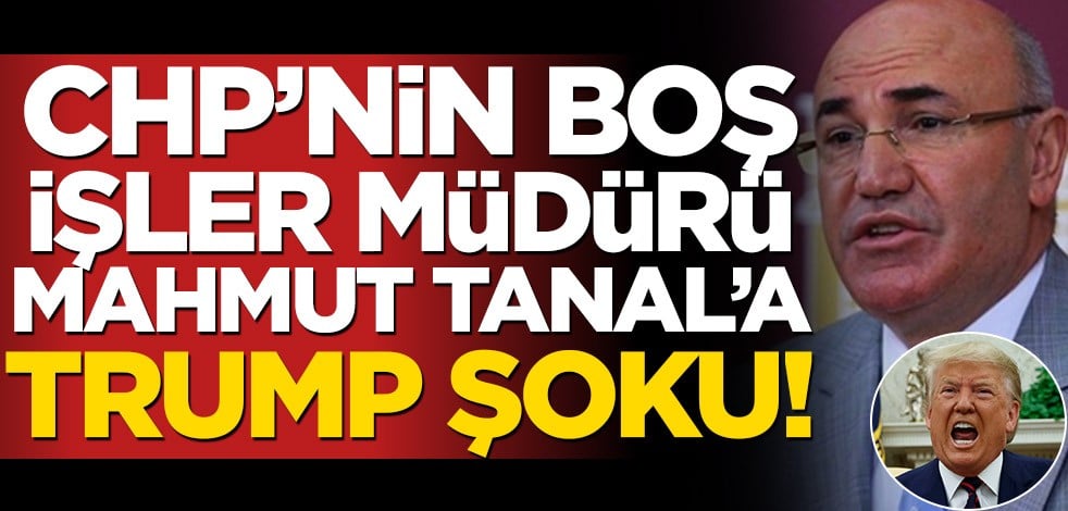 Başsavcılıktan CHP'li Mahmut Tanal'a ret: Trump'a soruşturma uluslararası örf ve adetlere uymaz