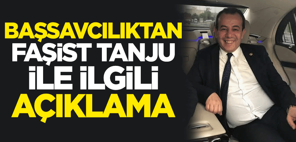 Başsavcılıktan faşist Tanju Özcan'la ilgili açıklama