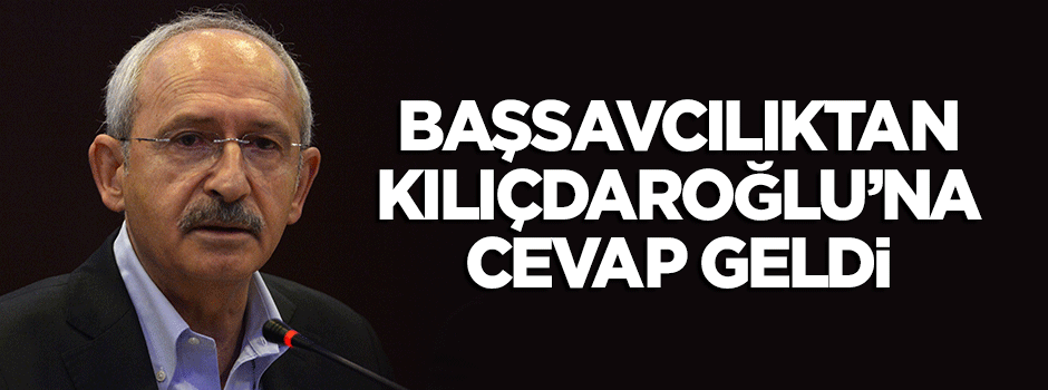 Başsavcılıktan Kılıçdaroğlu'nun iddialarına flaş cevap!