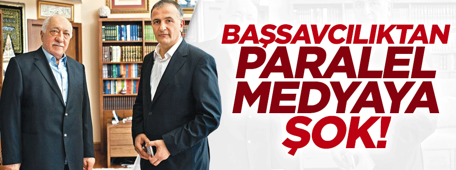 Başsavcılıktan Paralel medyaya şok