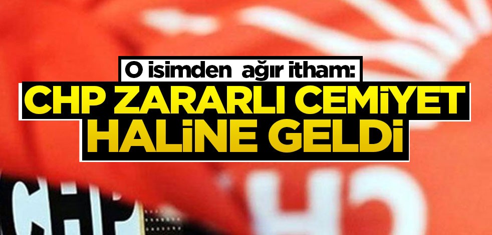 Baştuğ: CHP zararlı cemiyet haline geldi