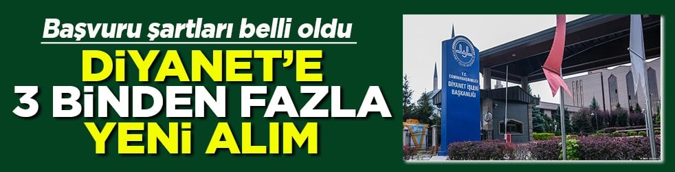 Başvuru şartları belli oldu Diyanet’e 3 binden fazla yeni alım
