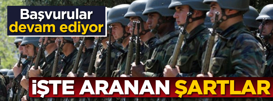 Başvurular devam ediyor! İşte aranan şartlar