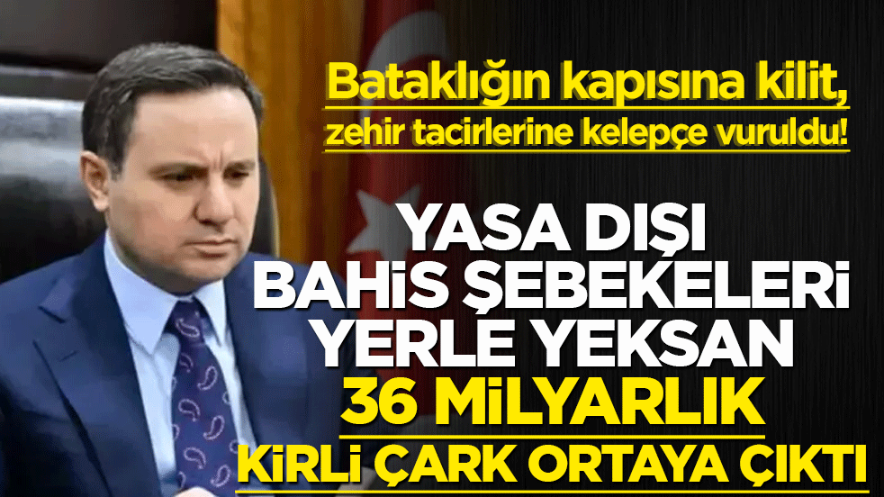 Bataklığın kapısına kilit, zehir tacirlerine kelepçe vuruldu! Yasa dışı bahis şebekeleri yerle yeksan oldu