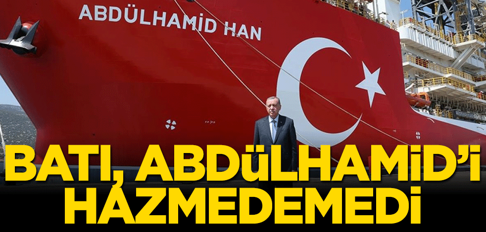 Batı, Abdülhamid’i hazmedemedi