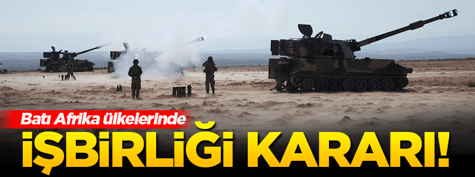 Batı Afrika ülkelerinden işbirliği kararı!