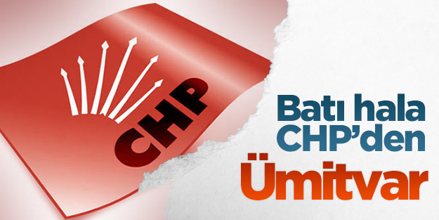 Batı hala CHP'den Ümitvar