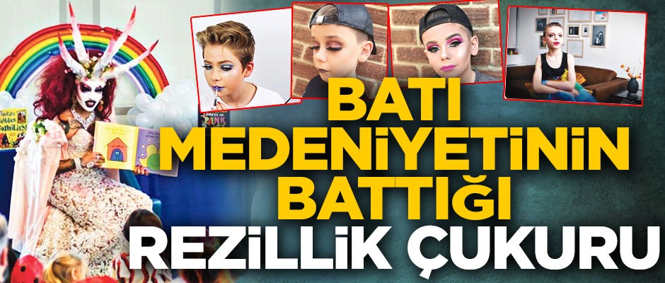 Batı medeniyetinin battığı rezillik çukuru