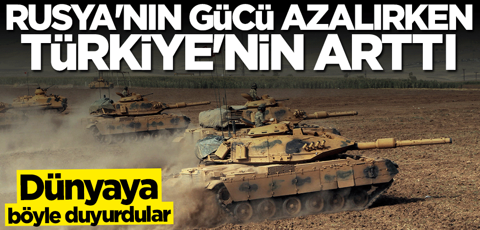 Batı medyası duyurdu: Rusya'nın gücü azalırken Türkiye'nin arttı