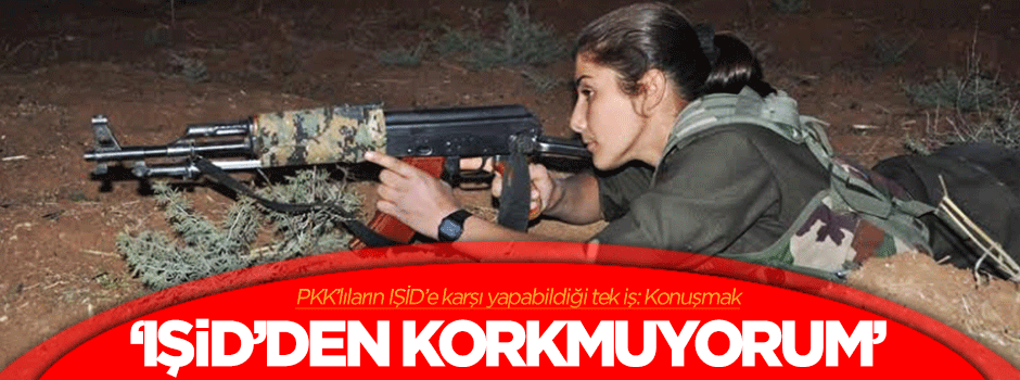 Batı medyasının cilaladığı PKK'lı: IŞİD'den korkmuyorum