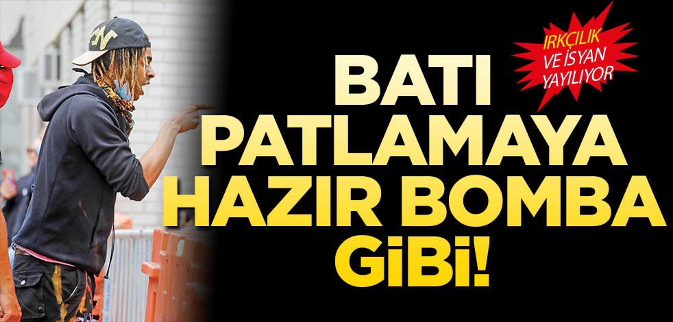 Batı, patlamaya hazır bomba gibi