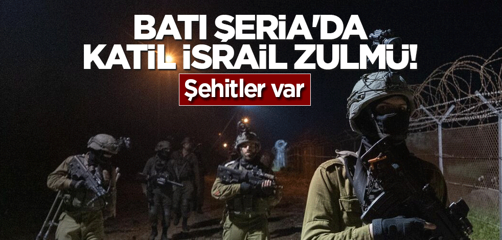 Batı Şeria'da katil İsrail zulmü! Şehitler var