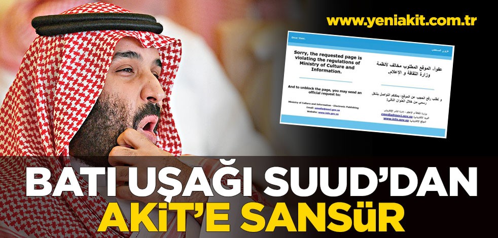 Batı uşağı Suud’dan Akit’e sansür