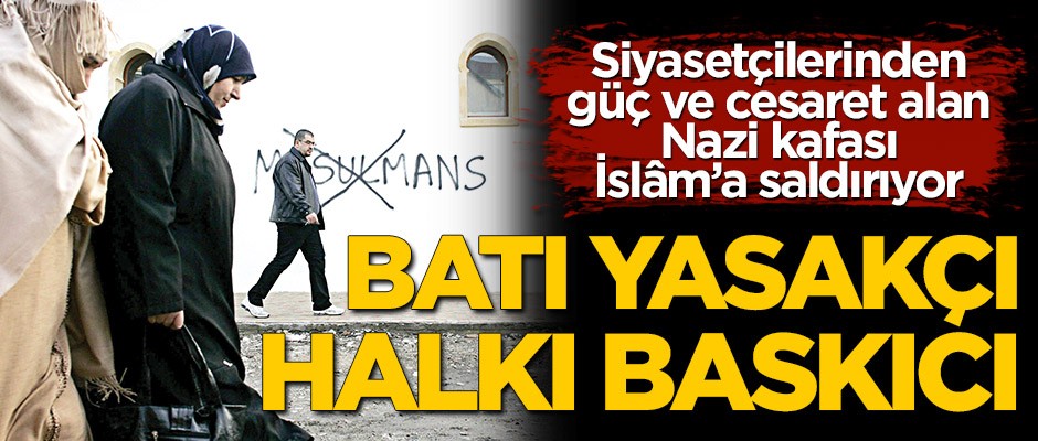 Batı yasakçı, halkı baskıcı