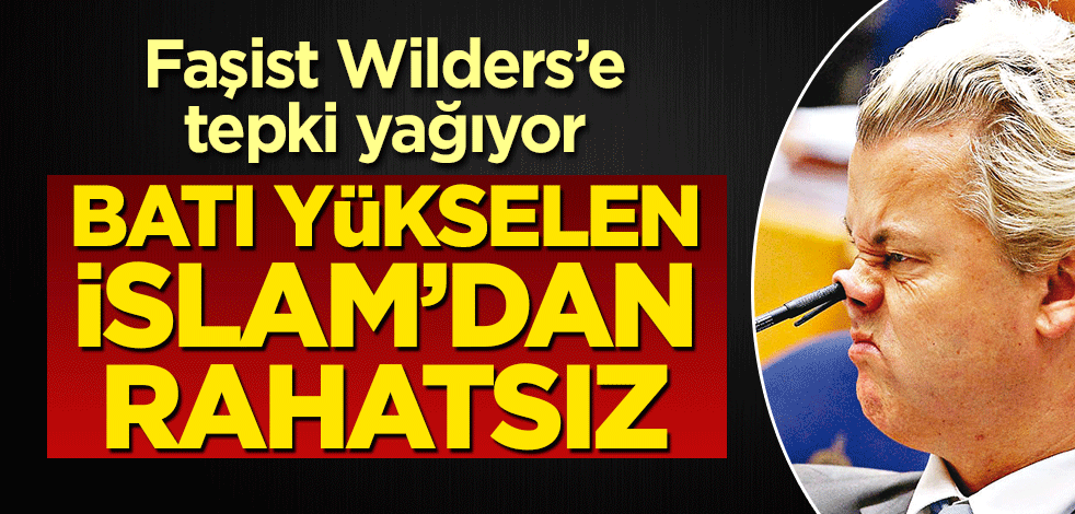 Batı, yükselen İslam’dan rahatsız