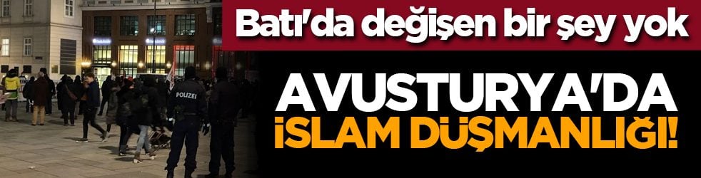 Batı'da değişen bir şey yok: Avusturya'da İslam düşmanlığı!