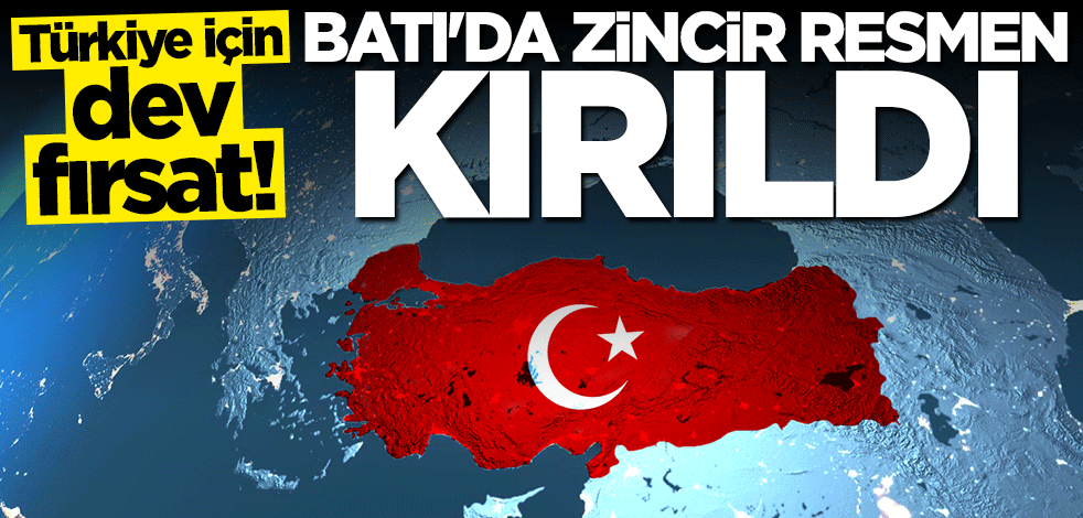 Batı'da zincir resmen kırıldı! Türkiye için dev fırsat
