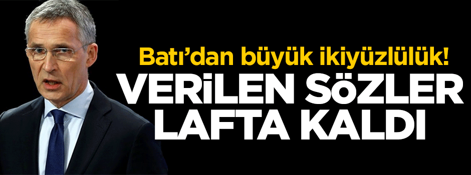 Batı'dan çifte standart! Verilen sözler lafta kaldı