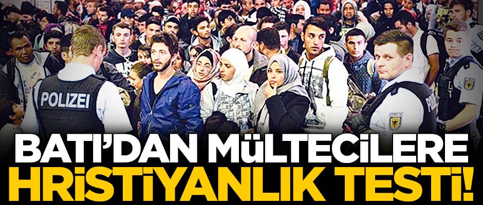 Batı’dan mültecilere Hristiyanlık testi