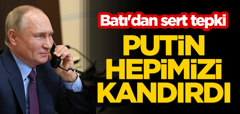 Batı'dan sert tepki: Putin hepimizi kandırdı