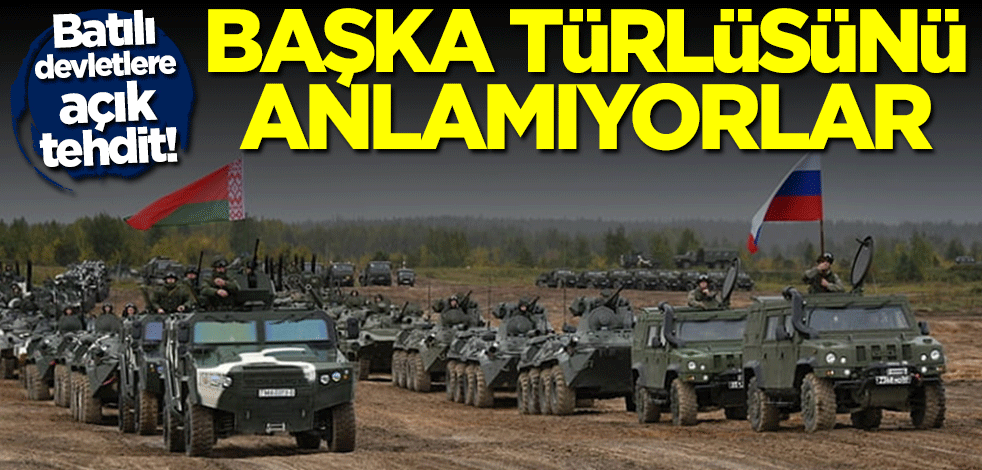 Batılı devletleri açık açık tehdit etti: Başka türlüsünü anlamıyorlar