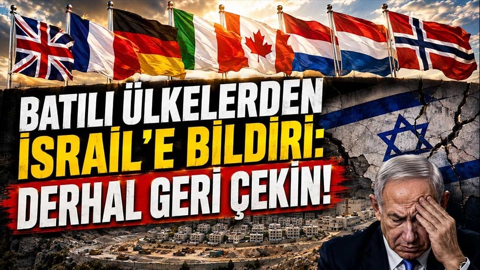 Batılı ülkelerden İsrail’e ortak bildiri: Derhal geri çekin!