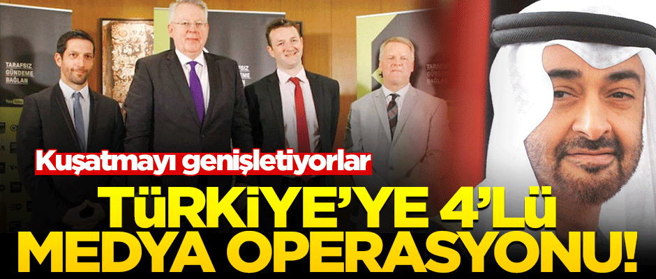 Batılı ülkelerden Türkiye'ye 4’lü medya operasyonu