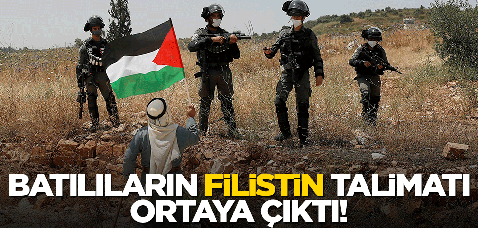 Batılıların Filistin talimatı ortaya çıktı