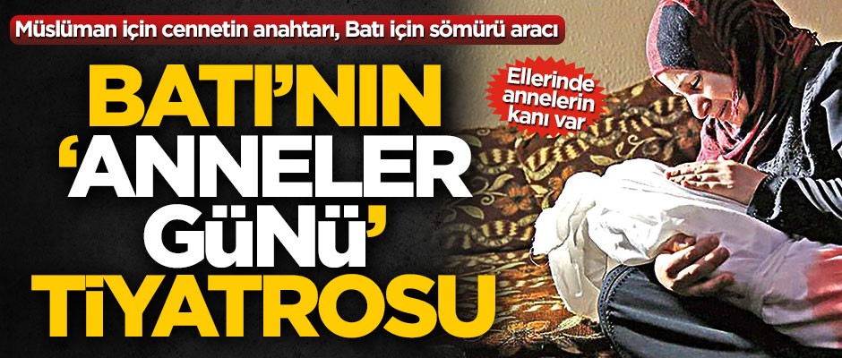 Batı’nın anneler günü tiyatrosu